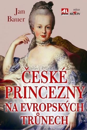 České princezny na evropských trůnech
					 - Bauer Jan