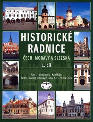 Historické radnice I. Čech, Moravy a Slezska
					 - Kibic Karel, Fišera Zdeněk