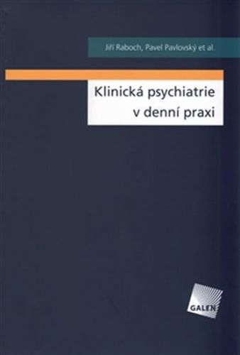 Klinická psychiatrie v praxi
					 - Raboch Jiří, Pavlovský Pavel,