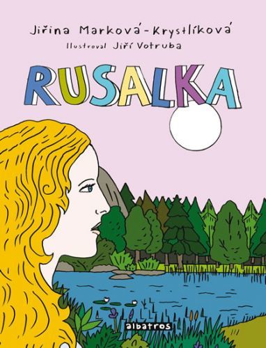 Rusalka
					 - Marková-Krystlíková Jiřina