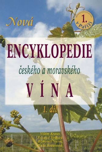 Nová encyklopedie českého a moravského vína - 1.díl
					 - Kraus, Foffová, Vurm