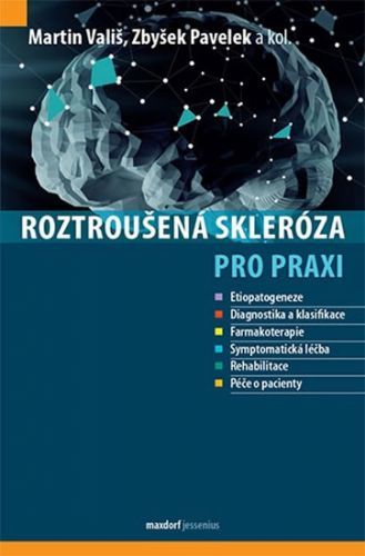 Roztroušená skleróza pro praxi
					 - Vališ Martin, Pavelek Zbyšek,