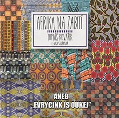 Afrika na zabití aneb ,evrycink is oukej'
					 - Kovářík Tomáš, Stránská Lenka,