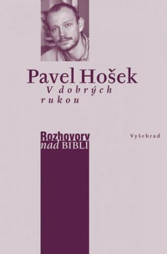 V dobrých rukou - Rozhovory nad biblí
					 - Hošek Pavel