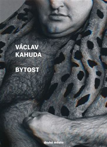 Bytost
					 - Kahuda Václav