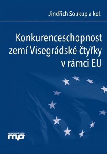 Konkurenceschopnost zemí Visegrádské čtyřky v rámci EU - Jindřich Soukup - e-kniha