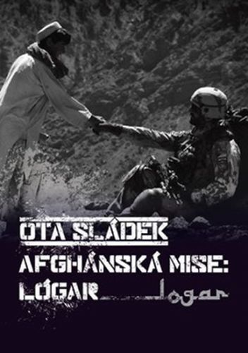 Lógar - Afgánská mise
					 - Sládek Ota