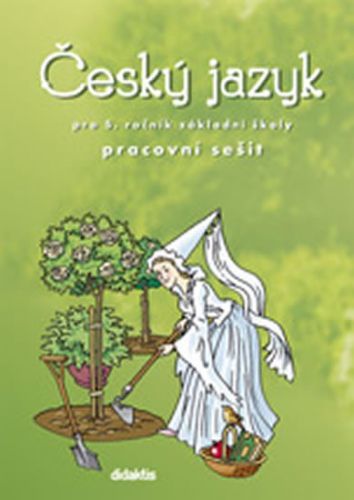 Český jazyk pro 5.ročník ZŠ - Pracovní sešit
					 - Horáčková M. a kolektiv