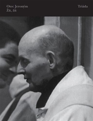 Žít, žít
					 - Otec Jeroným