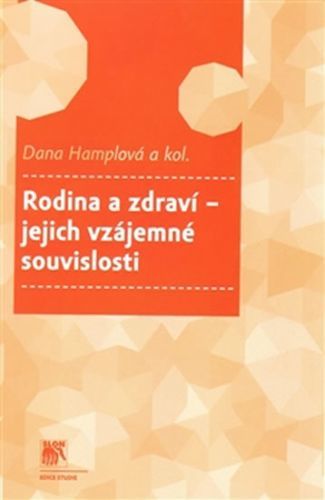 Rodina a zdraví - jejich vzájemné souvislosti
					 - Hamplová Dana