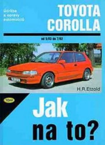 Toyota Corolla -  5/83 - 7/92 - Jak na to? - 55.
					 - Etzold Hans-Rudiger Dr.