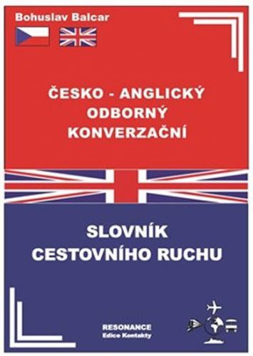 Česko-anglický odborný konverzační slovník cestovního ruchu
					 - Balcar Bohuslav