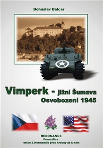 Vimperk jižní Šumava - Osvobození 1945
					 - Balcar Bohuslav