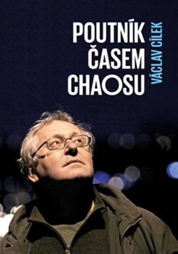 Poutník časem chaosu
					 - Cílek Václav