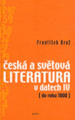 Česká a světová literatura IV v datech
					 - Brož František