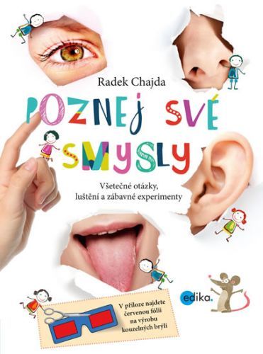 Poznej své smysly - Všetečné otázky, luštění a zábavné experimenty
					 - Chajda Radek