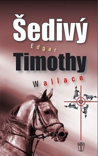 Šedivý Timothy
					 - Wallace Edgar