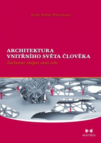 Architektura vnitřního světa člověka - Wittemann Artho Stefan - e-kniha