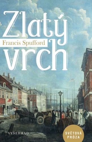 Zlatý vrch
					 - Spufford Francis
