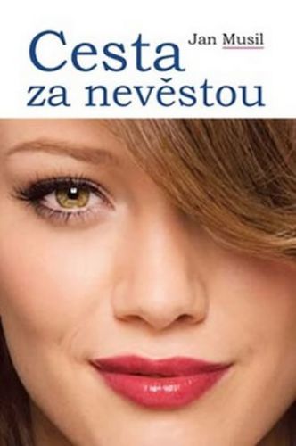 Cesta za nevěstou
					 - Musil Jan