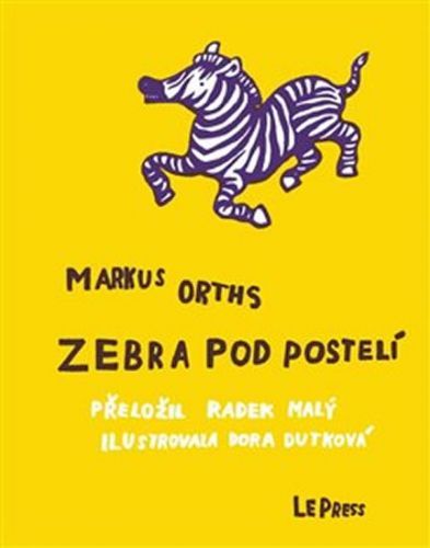 Zebra pod postelí
					 - Orths Markus