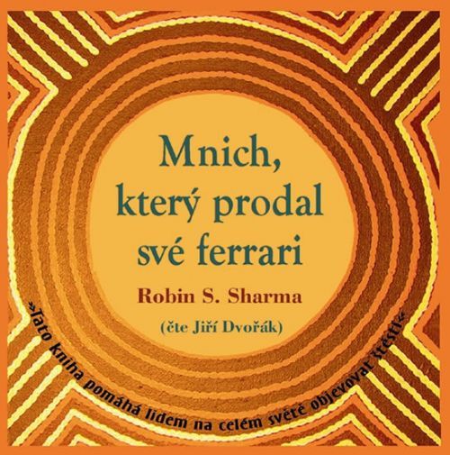 Mnich, který prodal své ferrari - CDmp3 (Čte Jiří Dvořák)
					 - Sharma Robin S.