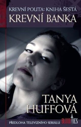 Krevní pouta 6 - Krevní banka
- Huffová Tanya