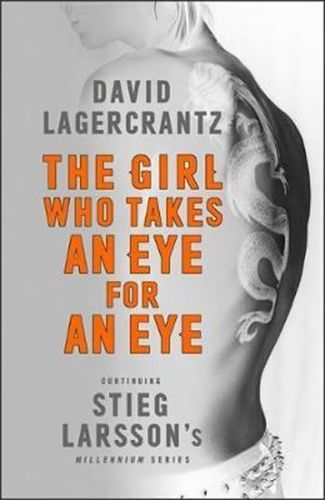 The Girl Who Takes an Eye for an Eye
					 - Lagercrantz David