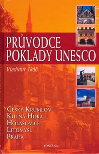 Průvodce poklady Unesco
					 - Tkáč Vladimír