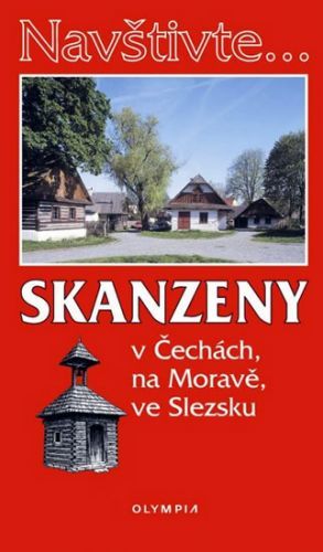 Navštivte... Skanzeny v Čechách, na Moravě, ve Slezsku
					 - Nováková Marcela