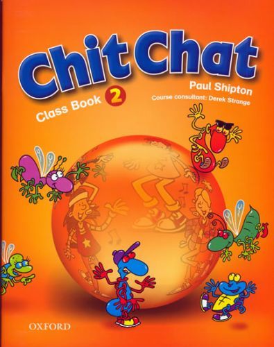 Chit Chat 2 Class Book
					 - Shipton O.