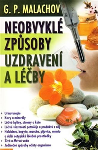 Neobvyklé způsoby uzdravování a léčby
					 - Malachov Gennadij P.