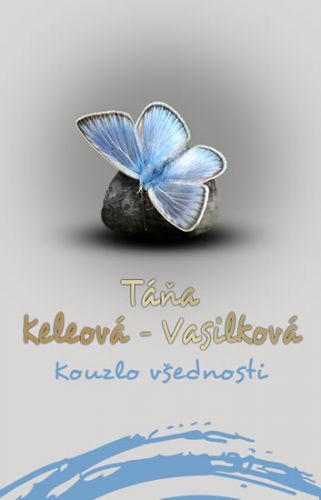 Kouzlo všednosti
					 - Keleová-Vasilková Táňa