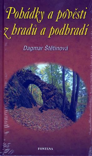 Pohádky a pověsti z hradů a podhradí
					 - Štětinová Dagmar