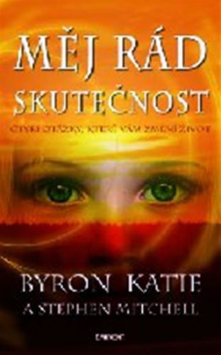 Měj rád skutečnost
					 - Katie Byron