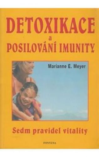 Detoxikace a posilování imunity - Sedm pravidel vitality
					 - Meyer Marianne