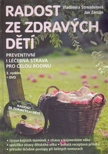 Radost ze zdravých dětí (MUDr. V. Strnadelová, J. Zerzán) + DVD