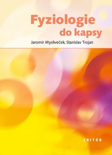 Fyziologie do kapsy
					 - Mysliveček Jaromír, Trojan Stanislav