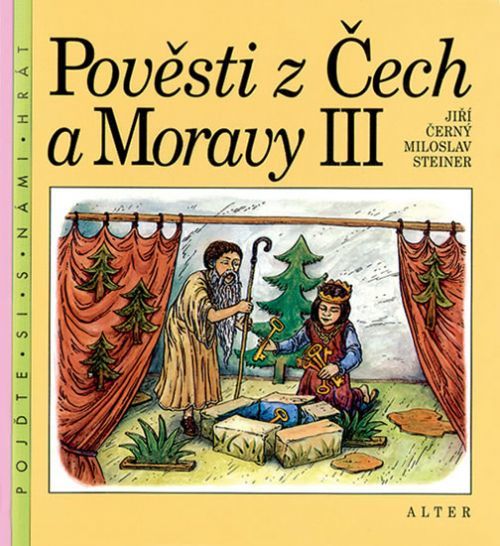 Pověsti z Čech a Moravy III.
					 - Černý Jiří, Steiner Miloslav,