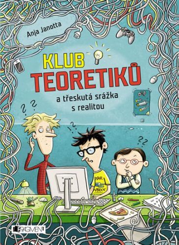 Klub Teoretiků a třeskutá srážka s realitou
					 - Janotta Anja