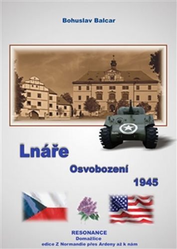 Lnáře - Osvobození 1945
					 - Balcar Bohuslav