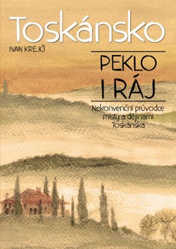 Toskánsko - Peklo i ráj
					 - Krejčí Ivan