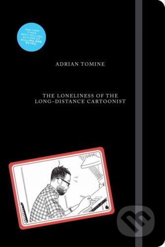 The Loneliness of the Long-Distance Cartoonist - Adrian Tomine