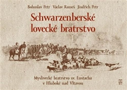 Schwarzenberské lovecké bratrstvo
					 - Petr a kolektiv Bohuslav