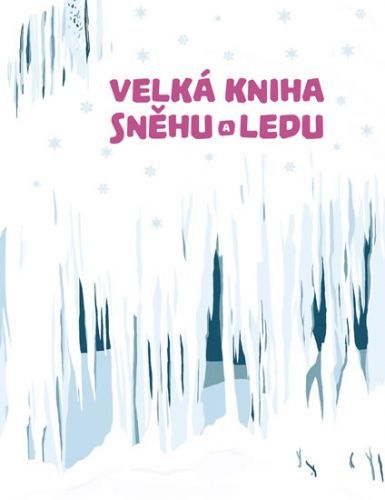 Velká kniha sněhu a ledu
					 - Sekaninová Štěpánka