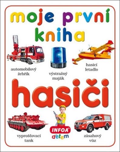 Moje první kniha - Hasiči
					 - neuveden