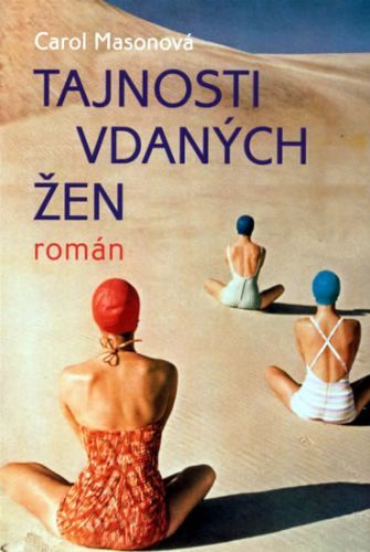 Tajnosti vdaných žen
					 - Masonová Carol