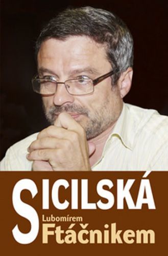 Sicilská s Lubomírem Ftáčnikem
					 - neuveden