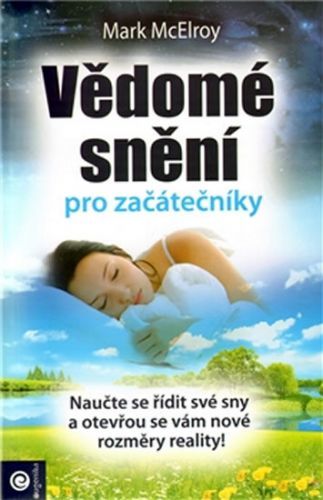 Vědomé snění pro začátečníky
					 - McErloy Marc
