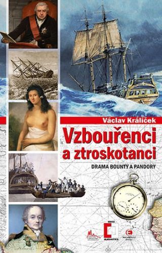Vzbouřenci a ztroskotanci - Drama Bounty a Pandory
					 - Králíček Václav